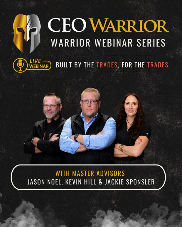 CEO Warrior Warrior Webinar Series with Master Advisors Jason Noel, Kevin Hill and Jackie Sponsler